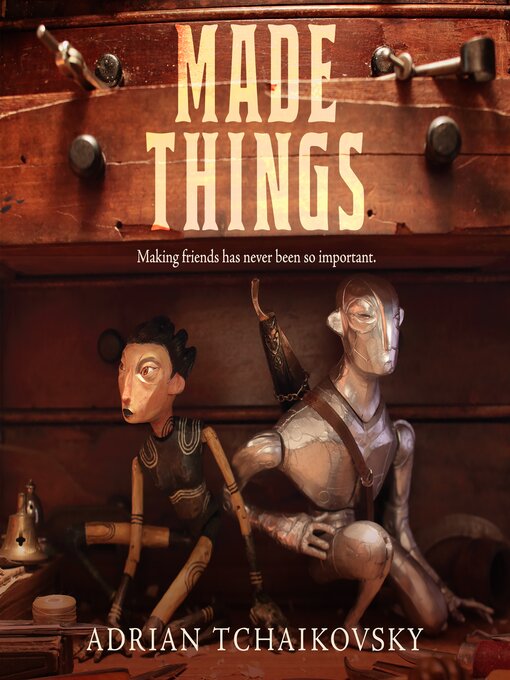Title details for Made Things by Adrian Tchaikovsky - Available